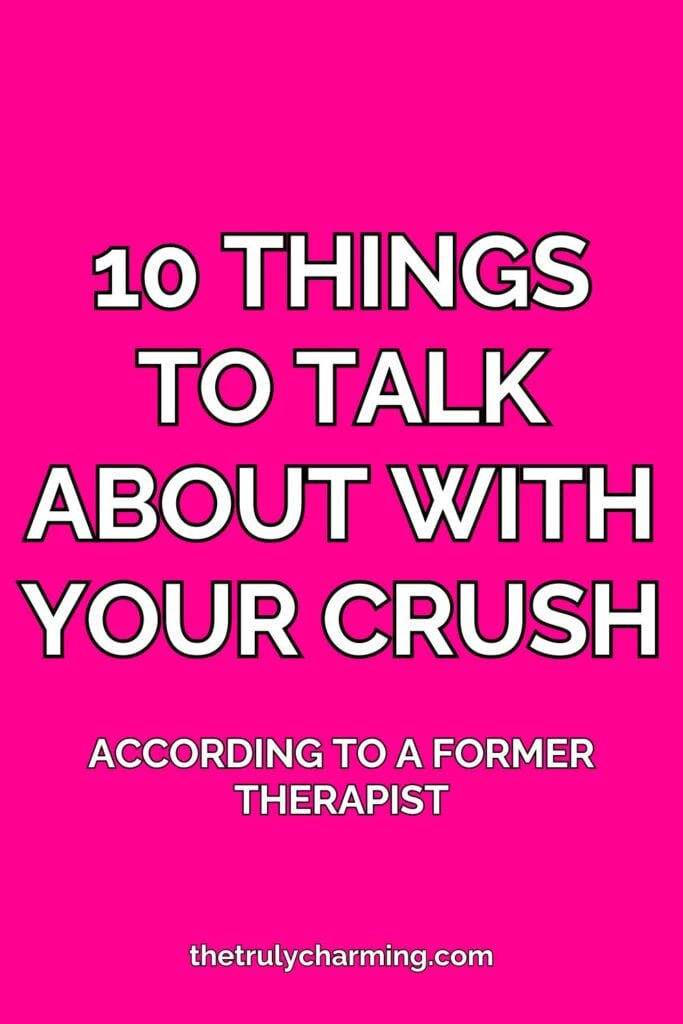 10 Things to Talk About With Your Crush, Pin