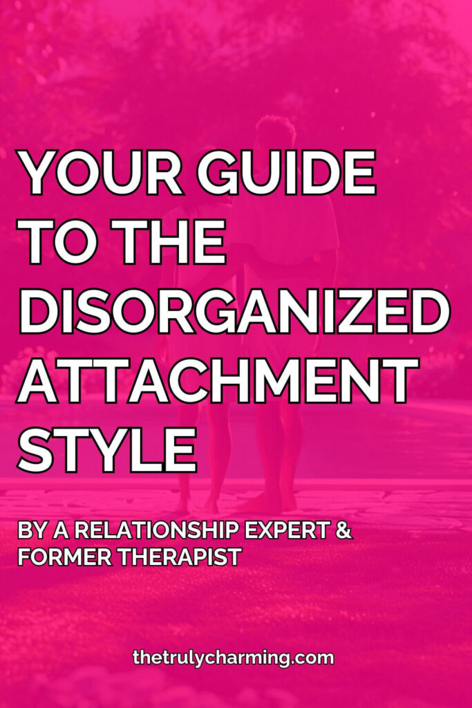 Pin about the disorganized attachment style