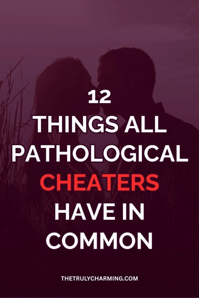 12 things all pathological cheaters have in common